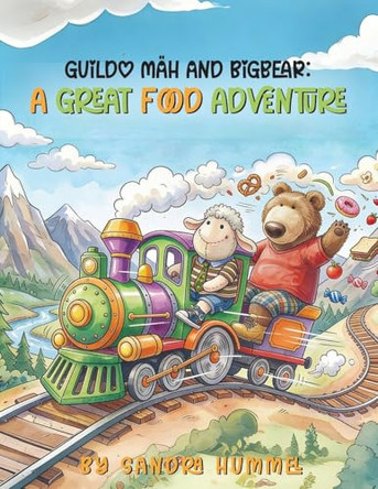 Guildo Mah and Bigbear: A Great Food Adventure by Sandra Hummel 9781918506181