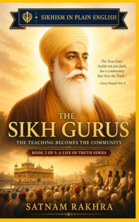 The Sikh Gurus. Modern Rettellings from Sikh Tradition by Satnam Rakhra 9781918907018