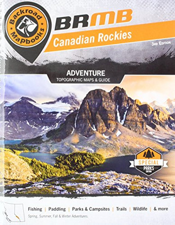 Backroad Mapbook: Canadian Rockies by Wesley Mussio 9781926806570