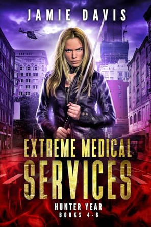 Extreme Medical Services Box Set Vol 4 - 6: The Saga of Supernatural Paramedic Dean Flynn Continues by Jamie Davis 9781950644278