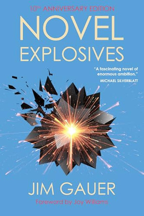 Novel Explosives: 10th Anniversary Edition by Jim Gauer 9781953409171