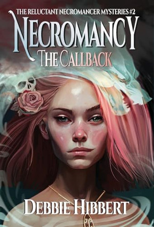 Necromancy the Callback by Debbie Hibbert 9781955060424