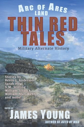 Thin Red Tales: Military Alternate History by Young 9781963830095