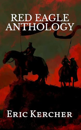 Red Eagle Anthology by Eric Kercher 9781965871058