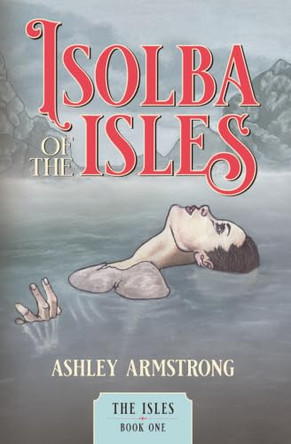 Isolba of the Isles by Ashley Armstrong 9781972903001