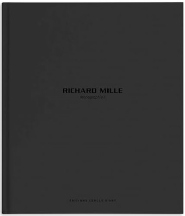 Richard Mille - Monograph II by Richard Mille 9782702210505