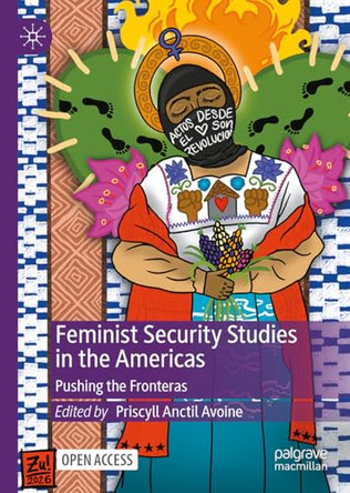 Feminist Security Studies in the Americas: Pushing the Fronteras by Priscyll Anctil Avoine 9783032244703