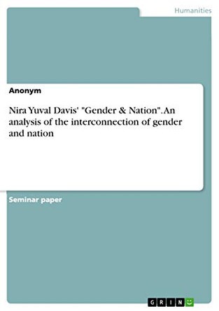 Nira Yuval Davis' "Gender & Nation". An analysis of the interconnection of gender and nation by Anonym 9783668716865