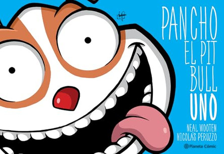 Pancho El Pitbull 1 (Comic) / Pancho the Pitbull 1 (Comic Book) by Neal Wooten 9786073919715
