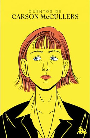 Cuentos de Carson McCullers / The Short Stories of Carson McCullers by Carson McCullers 9786073929813