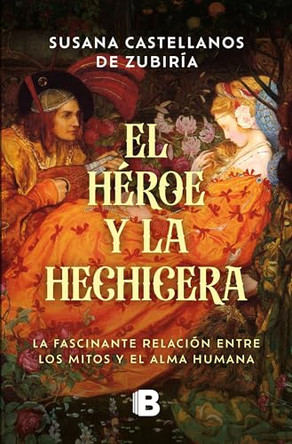 El heroe y la hechicera / The Hero and the Sorceress by Susana Castellanos De Zubiria 9786287878129