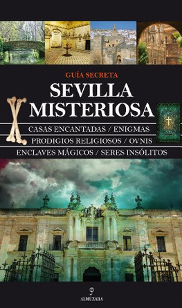 Sevilla Misteriosa: Guaia Secreta by Josae Manuel Fraias 9788415338192