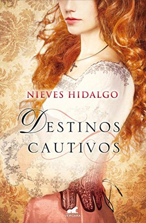 Destinos Cautivos by Nieves Hidalgo 9788415420859
