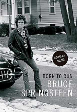 Born to Run by Bruce Springsteen 9788416665389