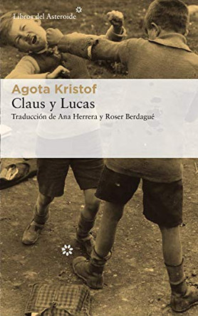 Claus Y Lucas by Agota Kristof 9788417007744