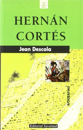 Hernan Cortes by Jean Decola 9788426115164