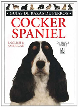 Cocker Spaniel - English & American by Dr Bruce Fogle 9788428211031