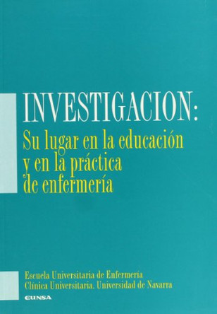 Investigacion: Su Lugar En La Educacion y En La Practica de Enfermeria 9788431313241
