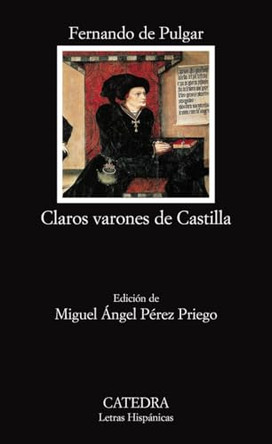 Claros Varones de Castilla by Fernando Del Pulgar 9788437624051