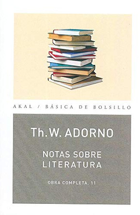 Notas Sobre Literatura - Obra Completa 11 by Theodor Wiesengrund Adorno 9788446016717