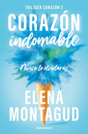 Corazon indomable (trilogia corazon 2) / Indomitable Heart (Heart Trilogy #2) by Elena Montagud 9788466390668