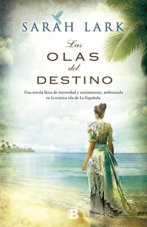 Las Olas del Destino by Sarah Lark 9788466653220