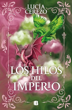 Los hilos del imperio / The Threads of the Empire by Lucia Cerezo 9788466684583