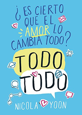 Es cierto que el amor lo cambia todo todo? by Nicola Yoon 9788467579178
