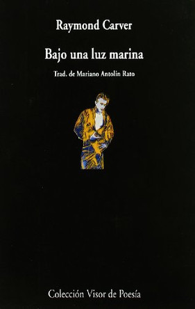 Bajo Una Luz Marina by Raymond Carver 9788475222523