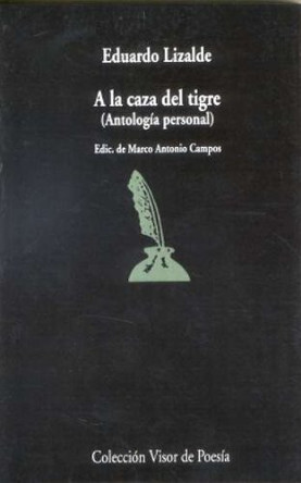 a la Caza del Tigre: Antologia Personal by Eduardo Lizalde 9788475226460