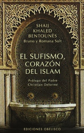 El Sufismo, Corazon del Islam by Khaled Shaij Bentounes 9788477207771
