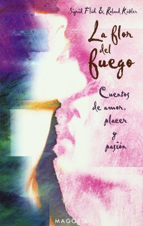 La Flor del Fuego by Sigrid Fruh 9788477209294