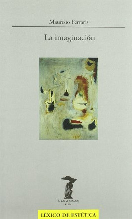 La Imaginacion by Maurizio Ferraris 9788477745952