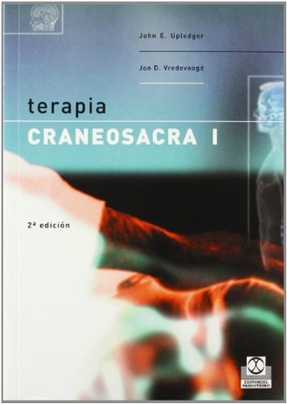 Terapia Craneosacra Tomo I by John Upledger 9788480197892