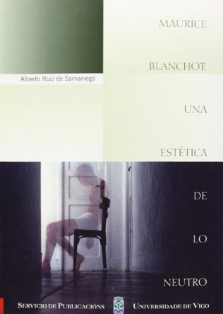 Maurice Blanchot: Una Estetica de Lo Neutro 9788481581430