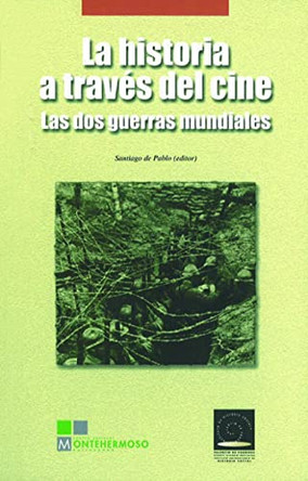 La Historia a Traves del Cine: Las DOS Guerras Mundiales by Santiago De Pablo 9788483739297