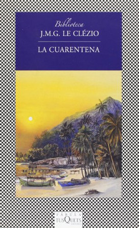 La Cuarentena by J M G Le Clezio 9788483832806
