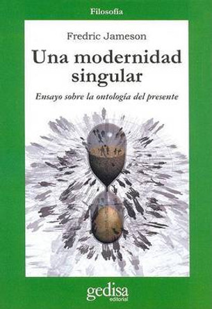 Una Modernidad Singular by Professor Fredric Jameson