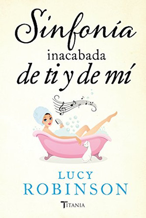 Sinfonia Inacabada de Ti Y de Mi by Dr Lucy Robinson, Dr 9788492916818