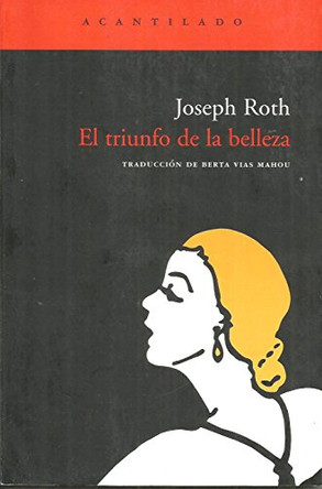 El Triunfo de La Belleza by Joseph Roth 9788496136410