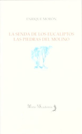 La Senda de Los Eucaliptos: Las Piedras del Molino by Enrique Moron 9788496641198