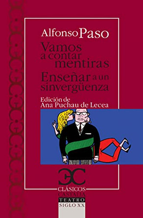 Vamos a Contar Mentira; Enseanar a Un Sinvergeuenza by Alfonso Paso 9788497403382