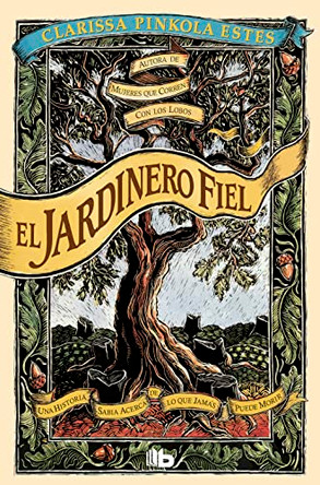 El Jardinero Fiel by Clarissa Pinkola Estes 9788498726343