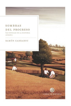 Sombras del Progreso: Las Huellas de La Historia Agraria by Ramon Garrabou 9788498920901