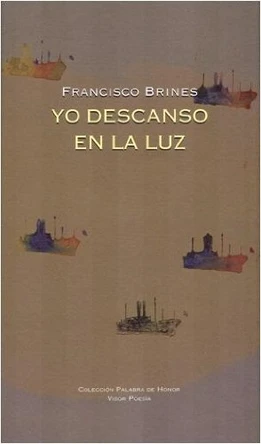 Yo Descanso En La Luz: Antologia de Francisco Brines by Francisco Brines 9788498950601