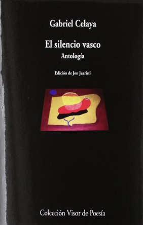 El Silencio Vasco: Antologaia by Gabriel Celaya 9788498958034