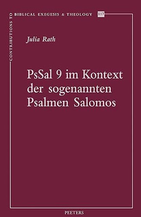 PsSal 9 im Kontext der sogenannten Psalmen Salomos by J. Rath 9789042952102