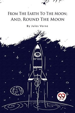 From the Earth to the Moon by Jules Verne 9789357481014