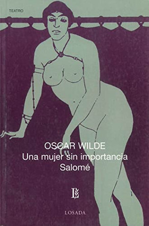 Una Mujer Sin Importancia: Salome by Oscar Wilde 9789500305587