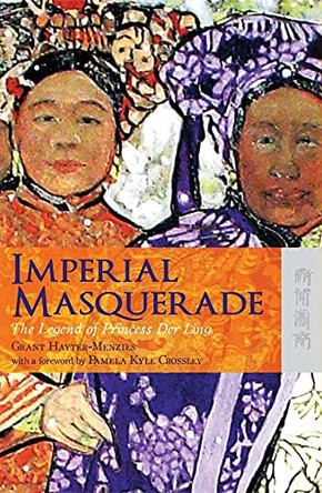 Imperial Masquerade - The Legend of Princess Der Ling by Grant Hayter-menzies 9789622098817